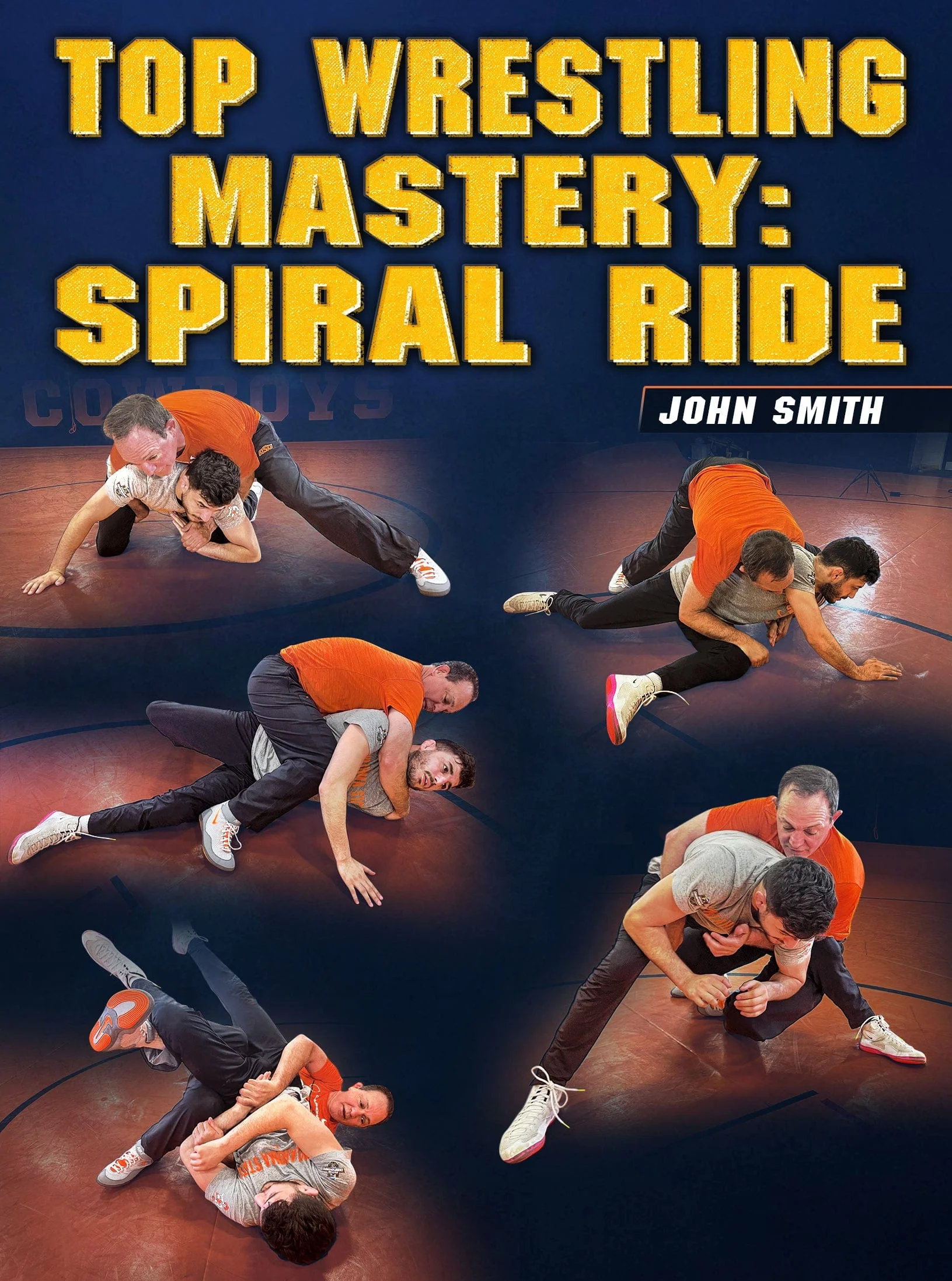 Top Wrestling Mastery: Spiral Ride by John Smith